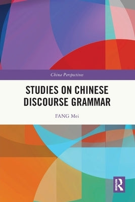 Studies on Chinese Discourse Grammar by Mei, Fang