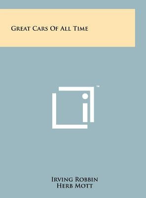 Great Cars of All Time by Robbin, Irving