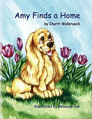 Amy Finds a Home by Wolbrueck, Cherri