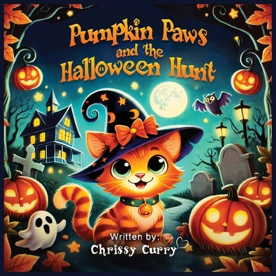 Pumpkin Paws and the Halloween Hunt by Curry, Chrissy
