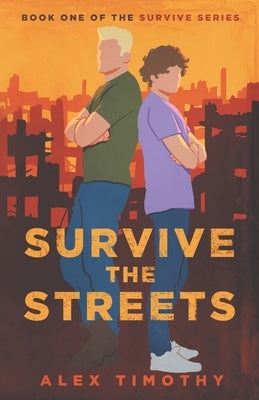 Survive the Streets by Timothy, Alex