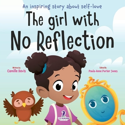 The Girl With No Reflection: An Inspiring Book for Kids to Boost Self-Esteem and Confidence by Davis, Camille