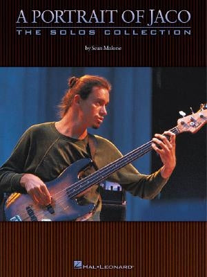 A Portrait of Jaco: The Solos Collection by Malone, Sean