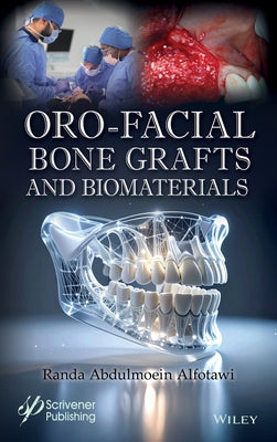 Oro-Facial Bone Graft and Biomaterials by Abdulmoein Alfotawi, Randa