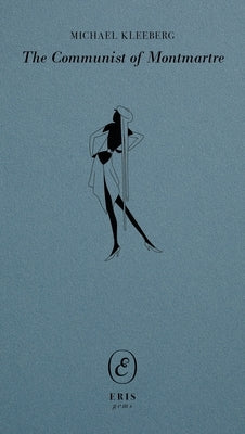 The Communist of Montmartre by Kleeberg, Michael