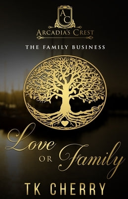 Love or Family: The Family Business by Cherry, Tk