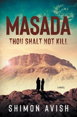 Masada: Thou Shalt Not Kill by Avish, Shimon