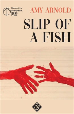 Slip of a Fish by Arnold, Amy