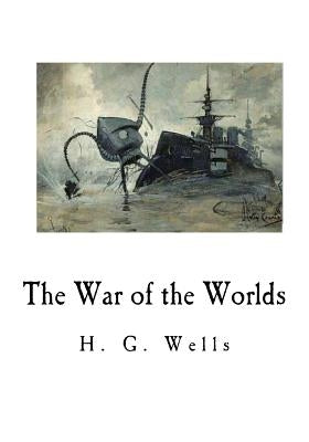 The War of the Worlds by Wells, H. G.