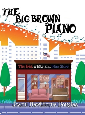 The Big Brown Piano by Hawthorne Douglas, Joann