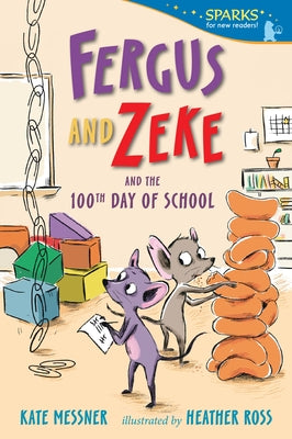 Fergus and Zeke and the 100th Day of School by Messner, Kate