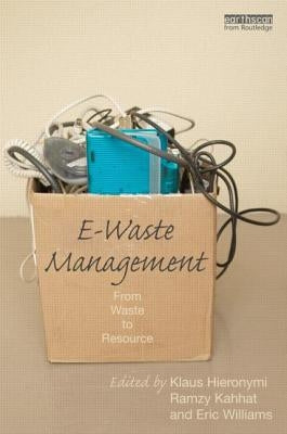 E-Waste Management: From Waste to Resource by Hieronymi, Klaus
