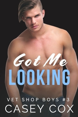 Got Me Looking by Cox, Casey