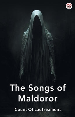 The Songs Of Maldoror by Lautreamont, Count Of