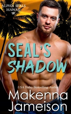 SEAL's Shadow by Jameison, Makenna