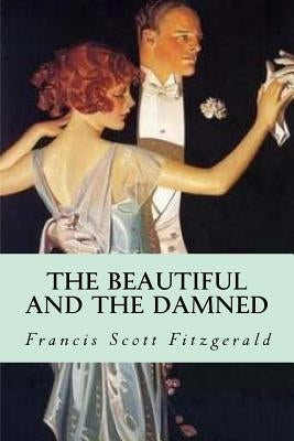 The Beautiful and the Damned by Fitzgerald, F. Scott