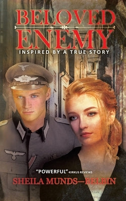 Beloved Enemy: Inspired by a True Story by Munds-Belbin, Sheila