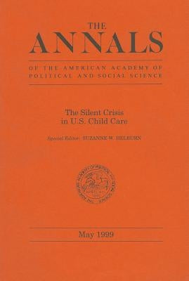 The Silent Crisis in U.S. Child Care by Helburn, Suzanne W.