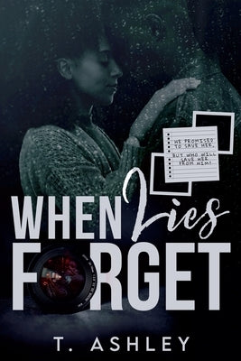 When Lies Forget by Ashley, T.
