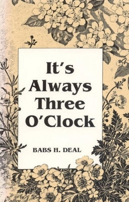 It's Always Three O'Clock by Deal, Babs H.