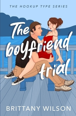 The Boyfriend Trial by Wilson, Brittany