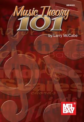 Music Theory 101 by McCabe, Larry