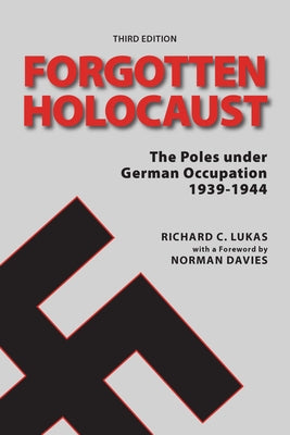 Forgotten Holocaust, Third Edition by Lukas, Richard