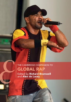 The Cambridge Companion to Global Rap by Bramwell, Richard