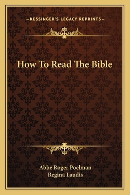 How To Read The Bible by Poelman, Abbe Roger