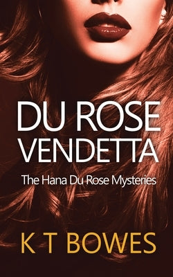 Du Rose Vendetta by Bowes, K. T.