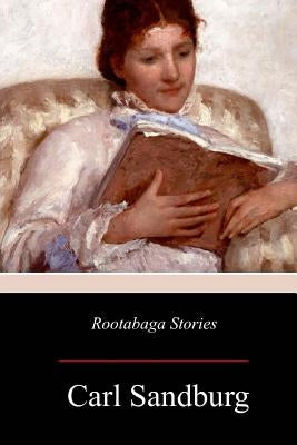 Rootabaga Stories by Sandburg, Carl