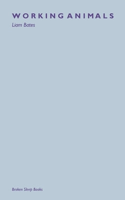 Working Animals by Bates, Liam