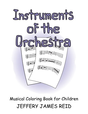Instruments of the Orchestra by Reid, Jeffery