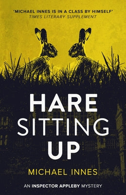 Hare Sitting Up: Volume 18 by Innes, Michael