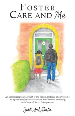 Foster Care and Me by Denton, Judith a. M.
