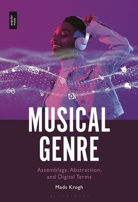 Musical Genre: Assemblage, Abstraction and Digital Terms by Krogh, Mads