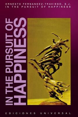 In the Pursuit of Happiness by Fernandez-Travieso, Ernesto