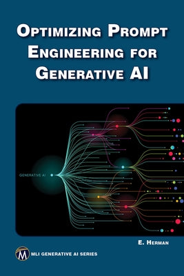 Optimizing Prompt Engineering for Generative AI by Herman, Erik