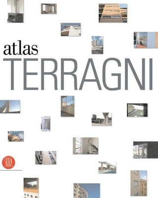 The Terragni Atlas: Built Architectures by Terragni, Giuseppe