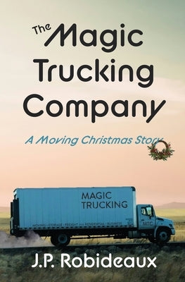 The Magic Trucking Company by Robideaux, J. P.