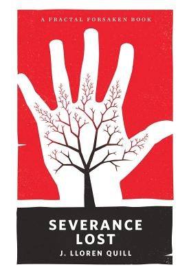 Severance Lost by Quill, J. Lloren