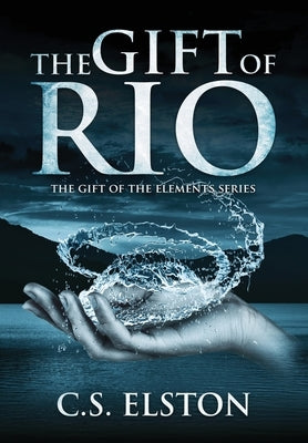 The Gift of Rio by Elston, C. S.