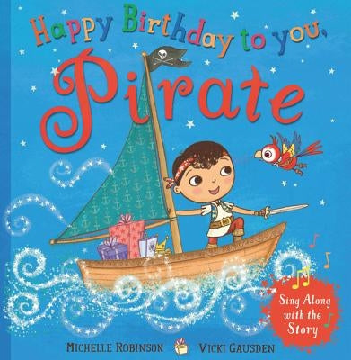 Happy Birthday to You, Pirate by Robinson, Michelle