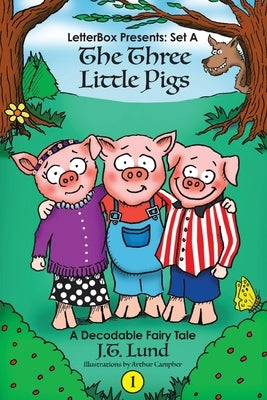 The Three Little Pigs: A Decodable Fairy Tale by Lund, J. T.