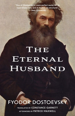 The Eternal Husband (Warbler Classics Annotated Edition) by Dostoevsky, Fyodor