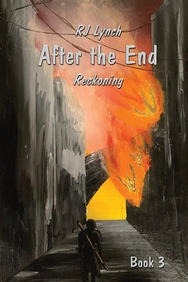 After the End: Reckoning by Lynch, R. J.