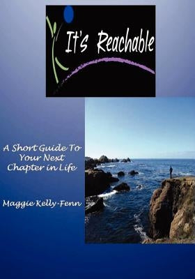 It's Reachable-A Short Guide to Your Next Chapter In Life by Narajowski, Brian