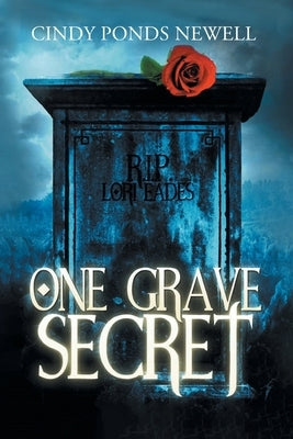 One Grave Secret by Cindy Ponds Newell