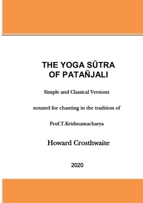 The Yoga Sutra of Patanjali: Notated for Chanting by Crosthwaite, Howard