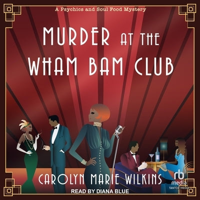 Murder at the Wham Bam Club by Wilkins, Carolyn Marie
